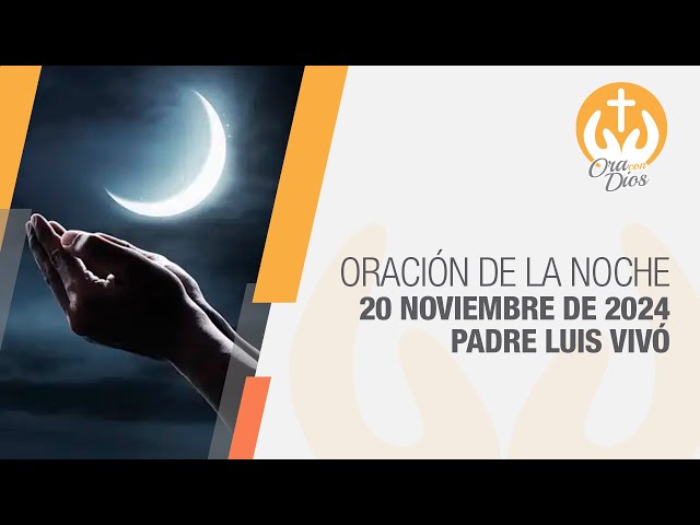 Oración de la Noche 20 Noviembre de 2024 🌙 En Dios descansa mi alma 🙏 Ora con Dios #OraConDios