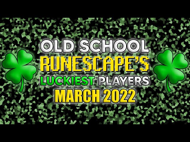 Old School RuneScape's LUCKIEST Players - March 2022