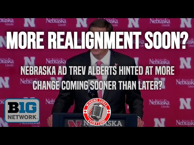 More College Football Realignment & Big Ten expansion hinted by Nebraska AD?