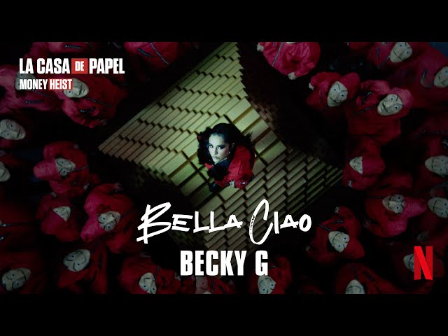 Becky G - Bella Ciao Remix (La Casa de Papel | Money Heist - Official Extended Video)