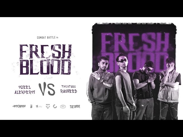 COMBAT BATTLE: Alekpervi & Vgeel VS Twoxtasy & Rasheed (FRESH BLOOD) 16+