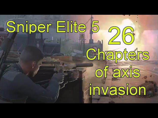 Sniper Elite 5 - 26 Chapters of axis invasion