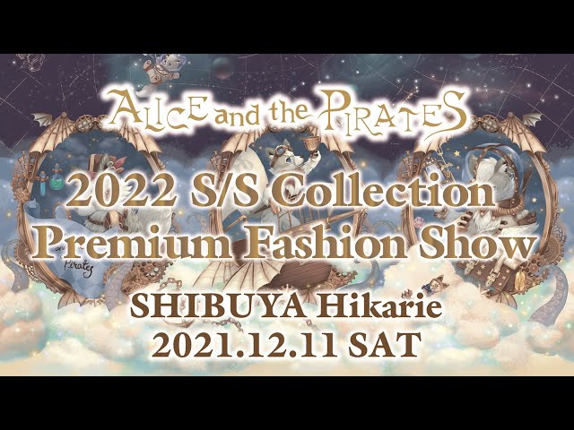 2022 S／S Collection Premium Fashion Show・ALICE and the PIRATES