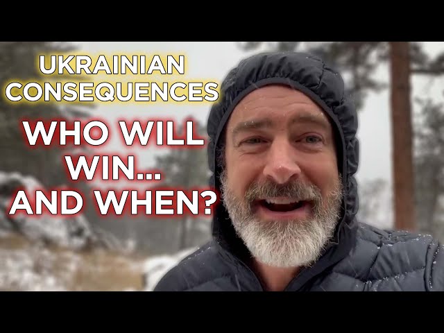 Ukrainian Consequences: Who Will Win...and When?