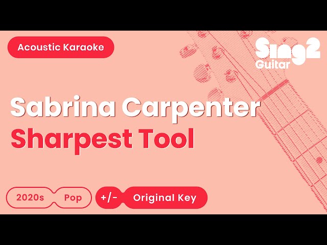 Sabrina Carpenter - Sharpest Tool (Acoustic Karaoke)