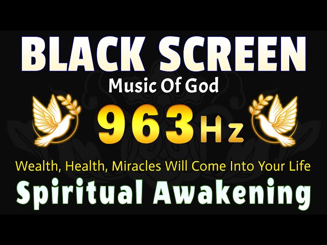 SPIRITUAL AWAKENING FREQUENCY OF GOD 963 HZ 🙏 Wealth, Health, Miracles Will Come Into Your Life