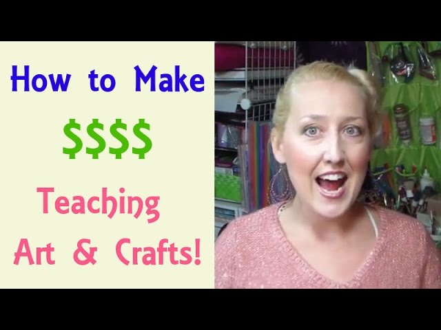 How to make money teaching art and craft classes