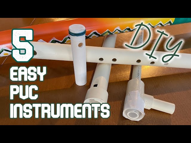 5 PVC Instruments You Can Make at Home