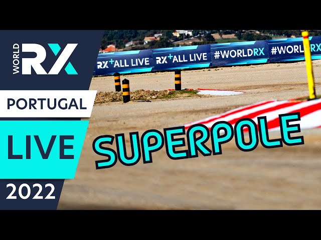 LIVE SuperPole | Lusorecursos World RX of Portugal 2022 : Day 1