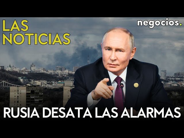 LAS NOTICIAS: Rusia desata las alarmas en Kiev, Putin tiende la mano a Trump y división en la OTAN