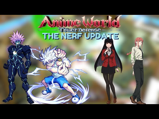 The Quality Of NERFS Update In Anime World Tower Defense