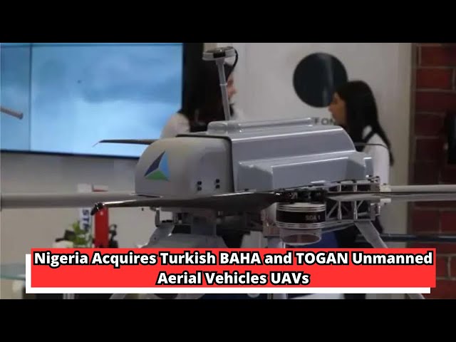 Nigeria Acquires Turkish BAHA and TOGAN Unmanned Aerial Vehicles UAVs