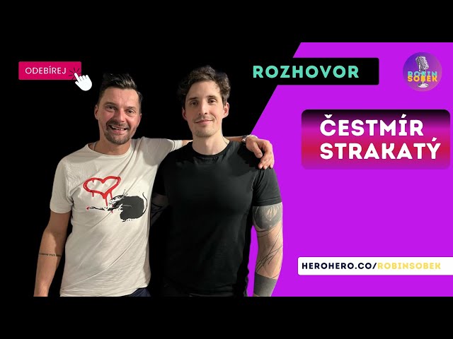 ČESTMÍR STRAKATÝ: 1M z herohero nemám, reality show jsem odmítl, mít dítě je smysl života