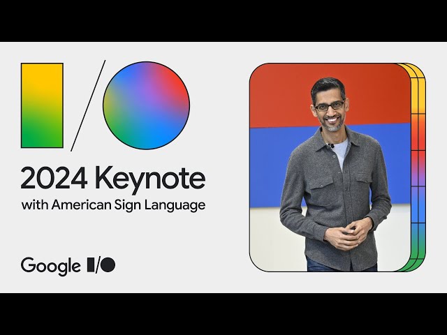 Google Keynote (Google I/O ‘24) - American Sign Language