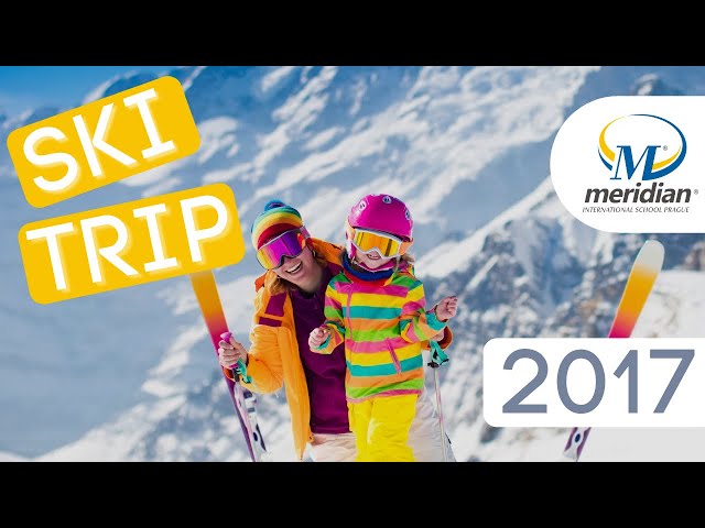 Ski Trip 2017 | Meridian International School Prague