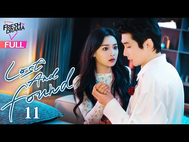 【Multi-sub】Lost and Found EP11 | Shen Haonan, Wen Moyan | 还是很爱她 | Fresh Drama