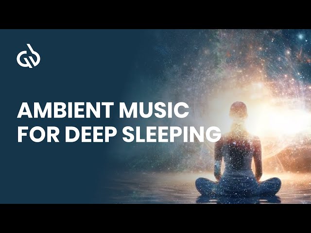 Deep Sleep Music with Delta Waves: Ambient Music for Sleeping