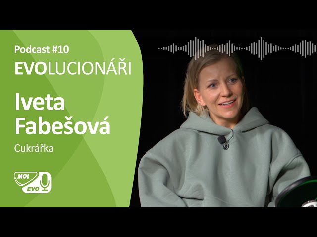 Podcast Evolucionáři: Iveta Fabešová