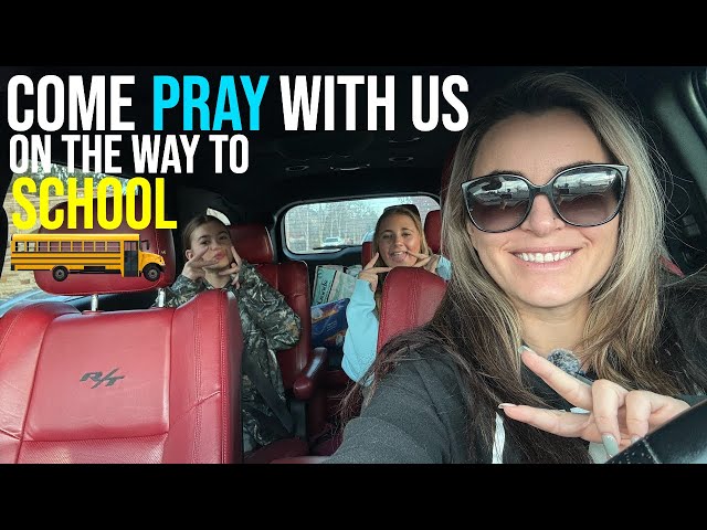 Come pray with us on they way to school.