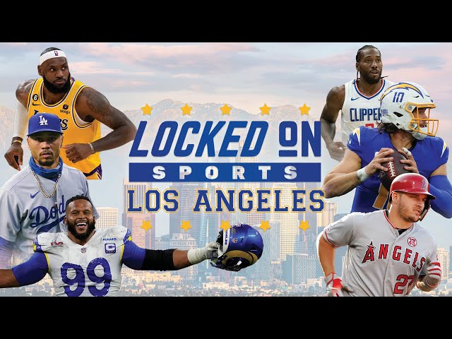 24/7 STREAM: Sports Talk on the LA Rams, Lakers, Dodgers, Chargers, Clippers, Angels, Kings and More