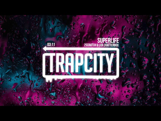 2Scratch - Superlife (ft. Lox Chatterbox)