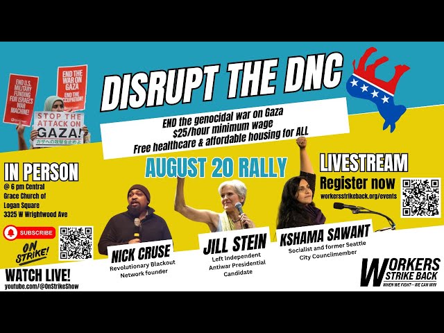 DISRUPT THE DNC! Rally w/ Jill Stein and Kshama Sawant in Chicago