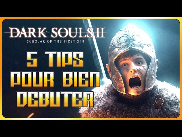 5 Tips Pour Bien Débuter Dark Souls 2 | Guide FR