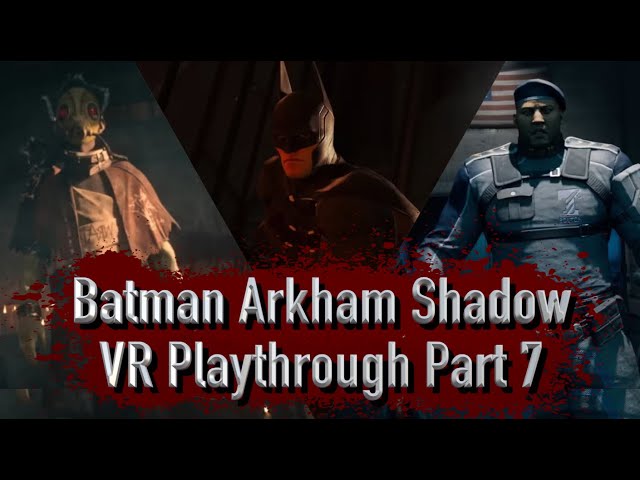 Batman Arkham Shadow VR Playthrough Part 7