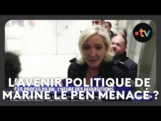 Procès du RN : l’avenir politique de Marine Le Pen menacé ? - Le 5/5 - C à Vous