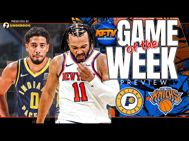 New York Knicks vs Indiana Pacers Game Of The Week Preview