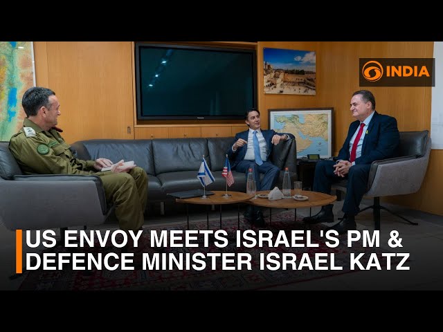 US envoy meets Israel's PM Netanyahu & Defence Minister Israel Katz