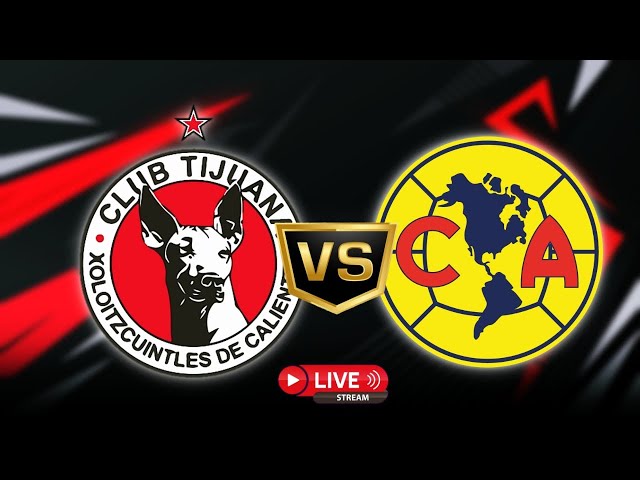 AMÉRICA VS XOLOS 🔴EN VIVO🟡LIGA MX