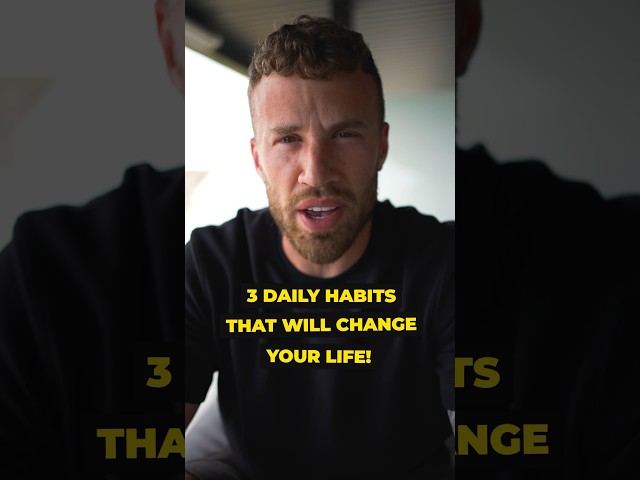 3 daily habits that will change your life