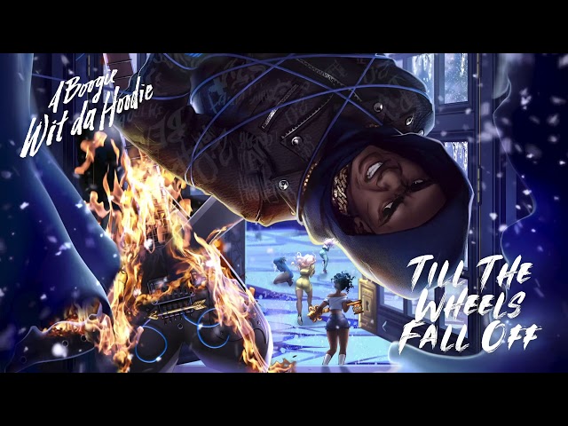 A Boogie Wit Da Hoodie - Till The Wheels Fall Off [Official Audio]