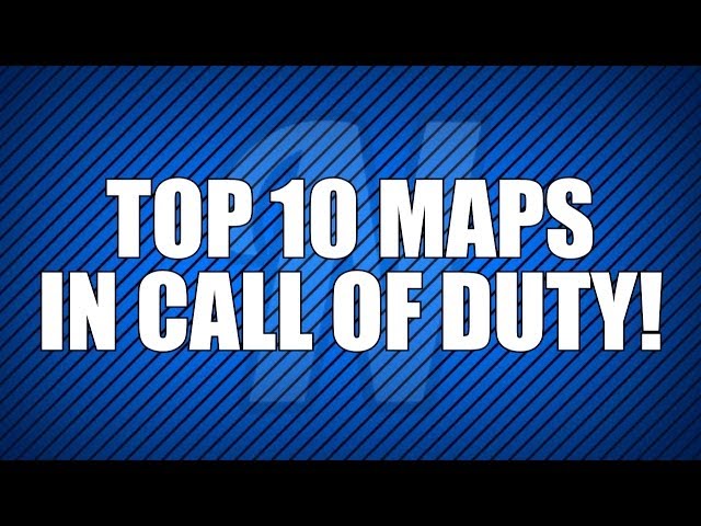 Top 10 Call of Duty Maps of All Time!