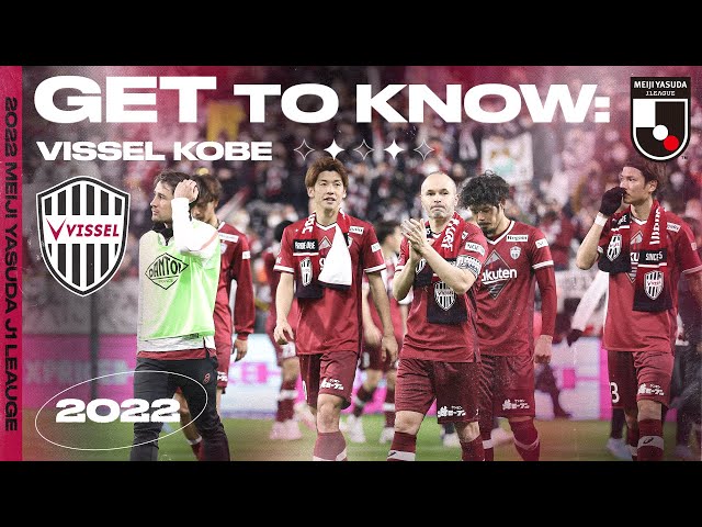 Vissel Kobe, Powered by Andrés Iniesta | 2022 GET TO KNOW J.LEAGUE