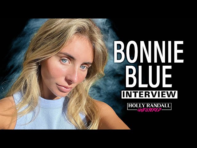 Bonnie Blue: I Went Viral for Banging Over a Hundred 18 Year Olds for OnlyFans