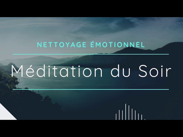 Méditation du soir | Nettoyage émotionnel | Méditation guidée pour le sommeil