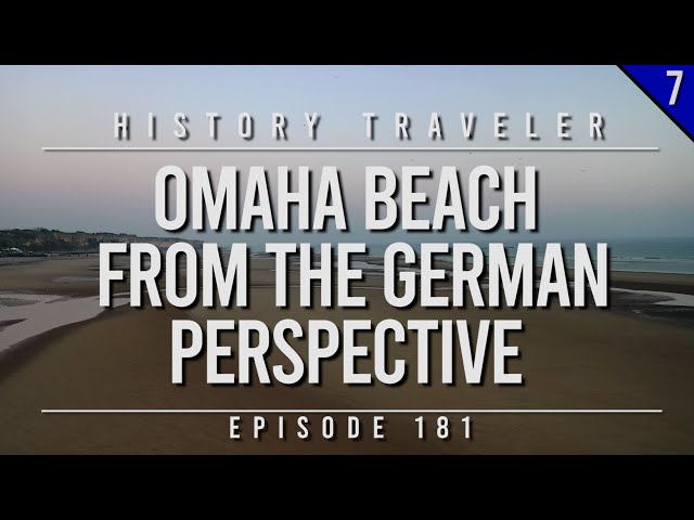 Omaha Beach From the GERMAN Perspective | History Traveler Episode 181