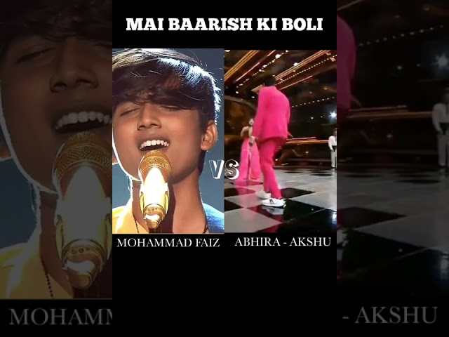 Main Barish Ki Boli 🔥 SONG BATTLE • AKSHU/ABHIRA VS MOHAMMED FAIZ