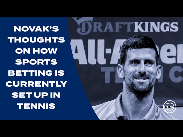 Novak Djokovic Talks Betting in Tennis | PTPA