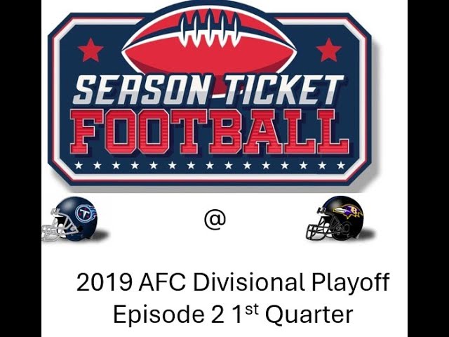 2019 AFC Divisonal Playoff Titans @ Ravens using Season Ticket Football Episode 2-The 1st quarter.