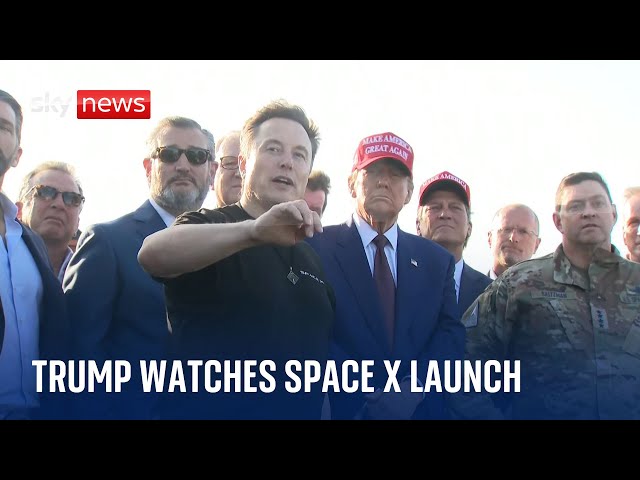 Trump and Musk watch SpaceX launch live in Texas