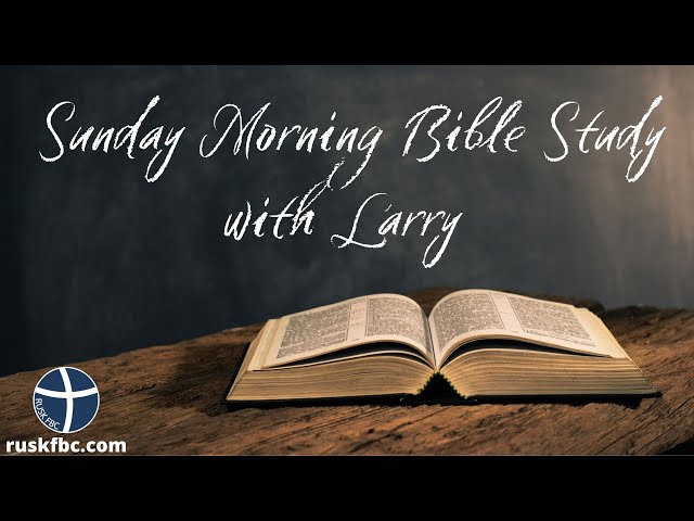 Sunday Morning Bible Study with Larry Sinclair - 01/23/22