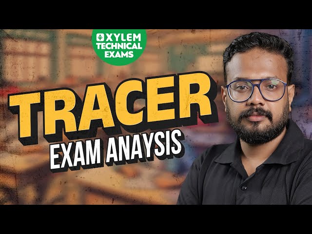 TRACER | Question Paper Analysis | CAT. 600/2023  | Xylem Technical Exams.