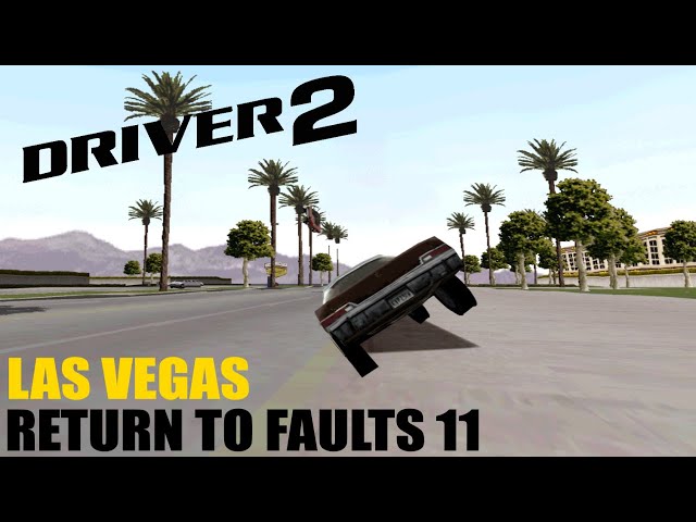 Driver 2 | Return to Faults 11 ( Glitch in Las Vegas 3 ) Refreshed Version