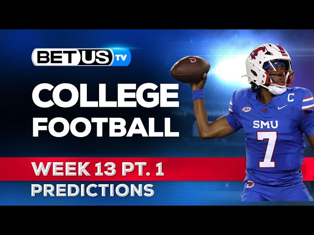 College Football Picks: Week 13 (PT.1) | NCAA Football Odds, CFB Predictions and Best Bets