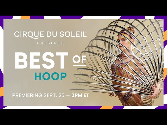 BEST OF HOOP | Cirque du Soleil