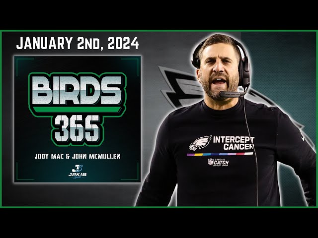 Birds 365: A Philadelphia Eagles Show | Tuesday January 2nd, 2024