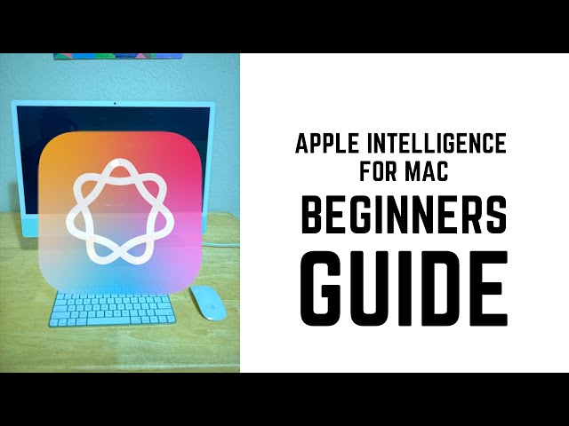 Apple Intelligence for Mac - Complete Beginners Guide